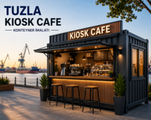 Tuzla Kiosk Cafe Konteyner İmalatı: Sahil, Tersane ve İşlek Noktalar İçin Satış Alanı Rehberi